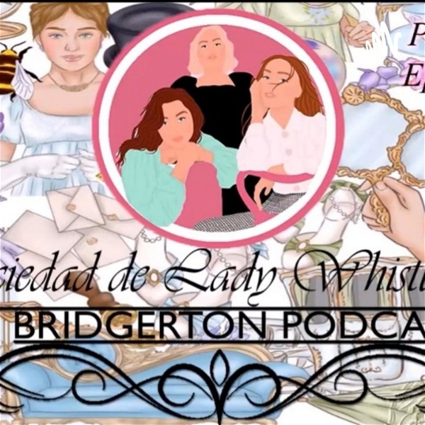 Artwork for Sociedad De Lady Whistledown El Podcast Capítulo 1