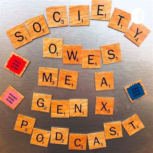 Artwork for Society Owes Me A Gen-X Podcast: The 90s