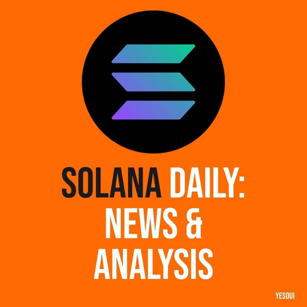 Artwork for Solana Daily: News & Analysis