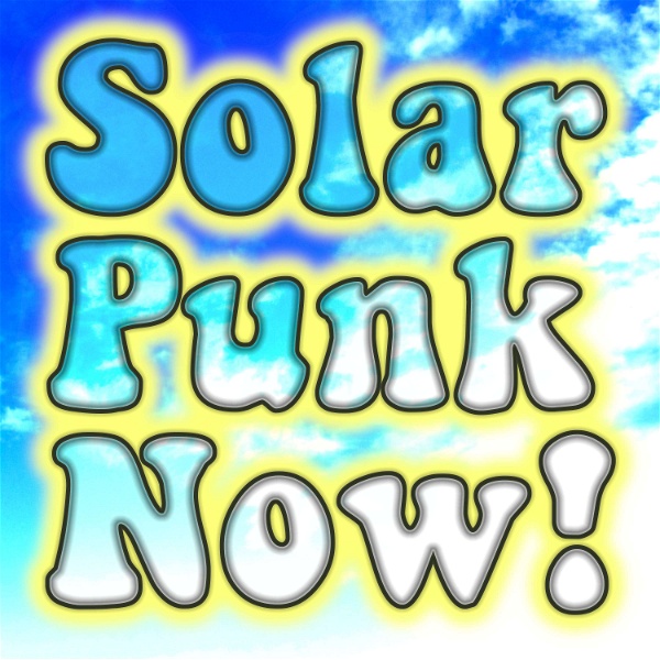 Artwork for Solarpunk Now!