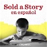Sold a Story en español
