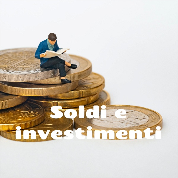 Artwork for Soldi e investimenti