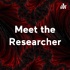 Meet the Researcher