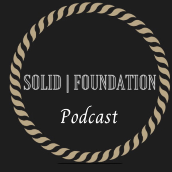 Artwork for Solid Foundation Podcast