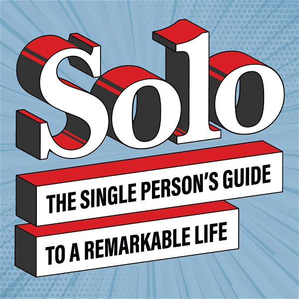 Artwork for Solo – The Single Person’s Guide to a Remarkable Life