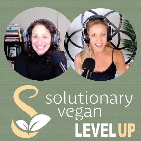 Artwork for Solutionary Vegan LEVEL-UP Podcast