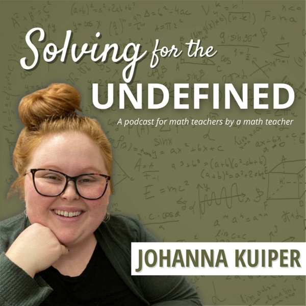 Artwork for Solving for the Undefined: A Math Teacher Podcast