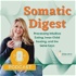 Somatic Digest | Processing Intuitive Eating, Inner Child healing, and the Gene Keys