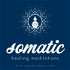 Somatic Healing Meditations