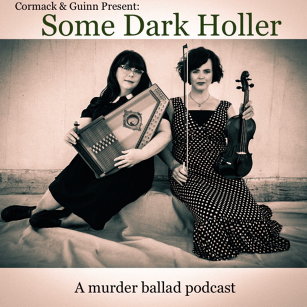 Artwork for Some Dark Holler: A Murder Ballad Podcast