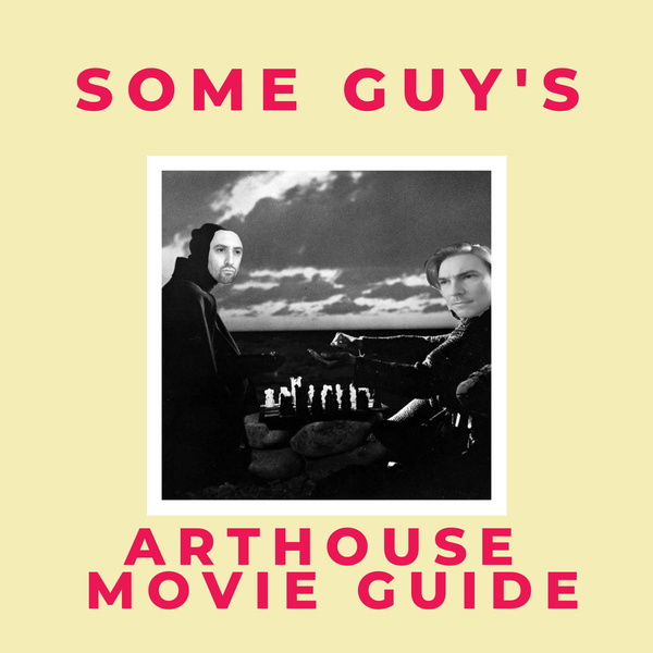 Artwork for Some Guys Arthouse Movie Guide