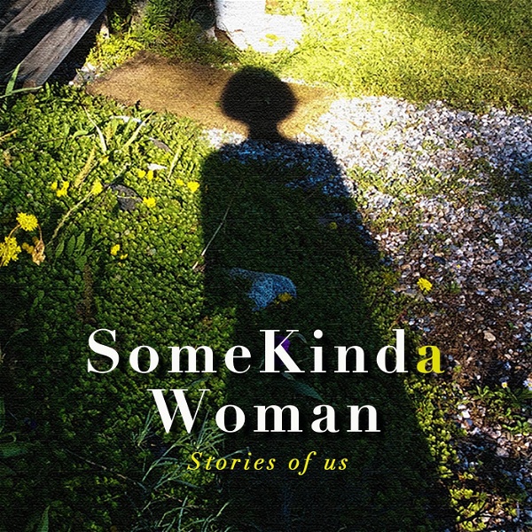 Artwork for Some Kinda Woman! Stories of Us