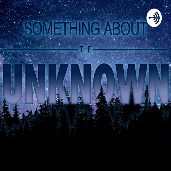 Artwork for Something About The Unknown Podcast