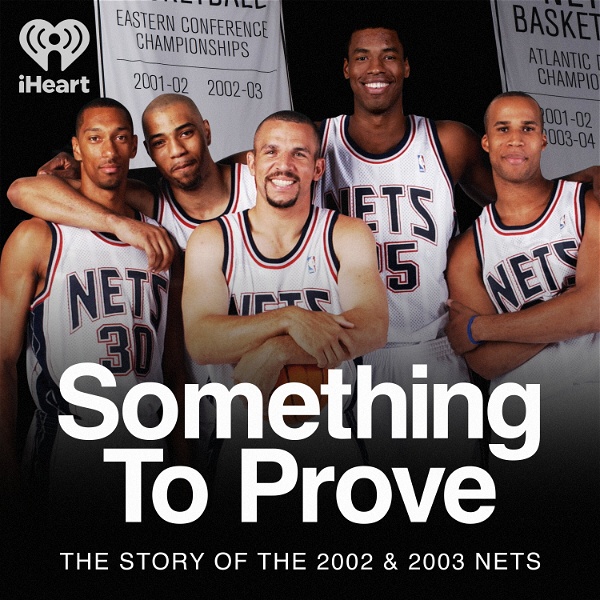 Artwork for Something to Prove: The Story of the 2002 and 2003 Nets