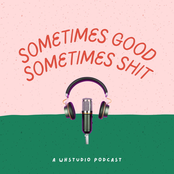 Artwork for Sometimes Good Sometimes Shit