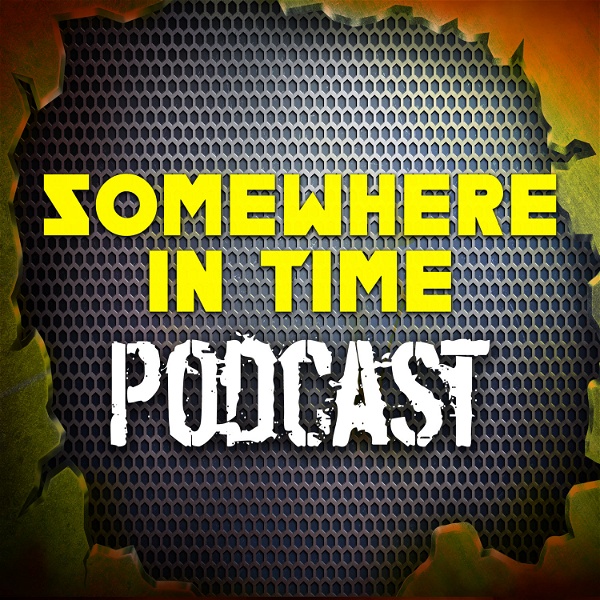 Artwork for Somewhere in Time Podcast