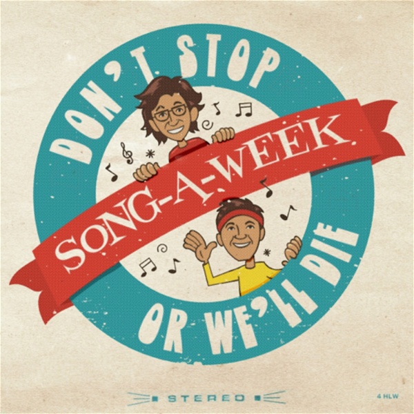 Artwork for SONG-A-WEEK by Don’t Stop Or We’ll Die