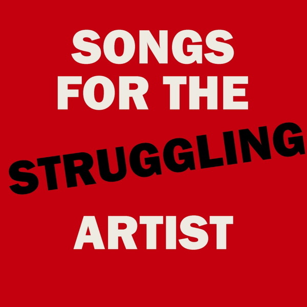 Artwork for Songs for the Struggling Artist