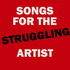 Songs for the Struggling Artist