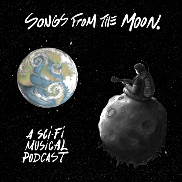 Artwork for Songs From The Moon: A Sci-Fi Musical Podcast