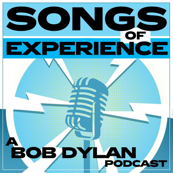 Artwork for Songs of Experience: A Bob Dylan Podcast
