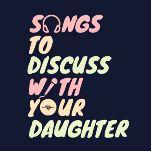 Artwork for Songs To Discuss With Your Daughter