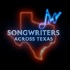Songwriters Across Texas