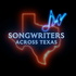 Songwriters Across Texas