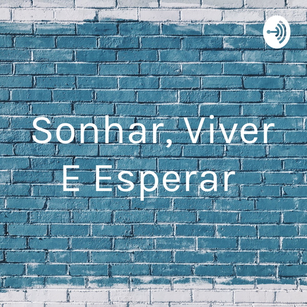 Artwork for Sonhar, Viver E Esperar