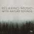 RELAXING MUSIC with Nature Sounds