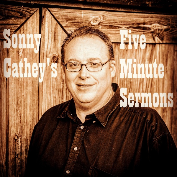 Artwork for Sonny Cathey's Five Minute Sermons