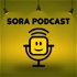 Sora Podcast