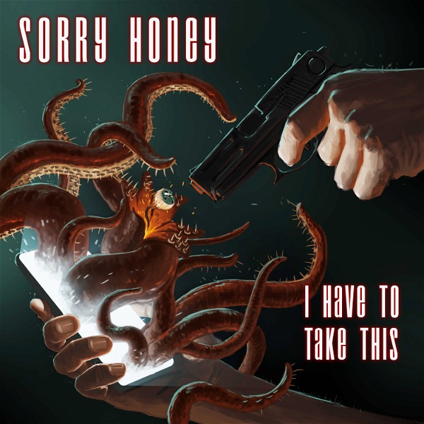 Artwork for Sorry, Honey, I Have to Take This