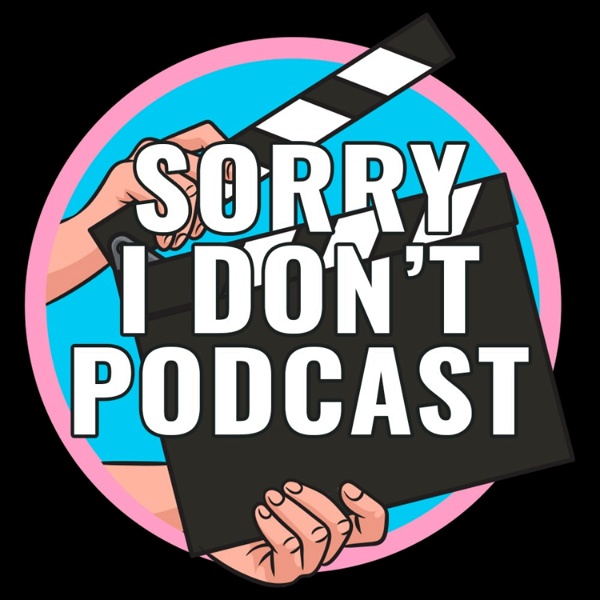 Artwork for Sorry I Don't Podcast