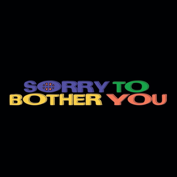 Artwork for Sorry To Bother You Podcast