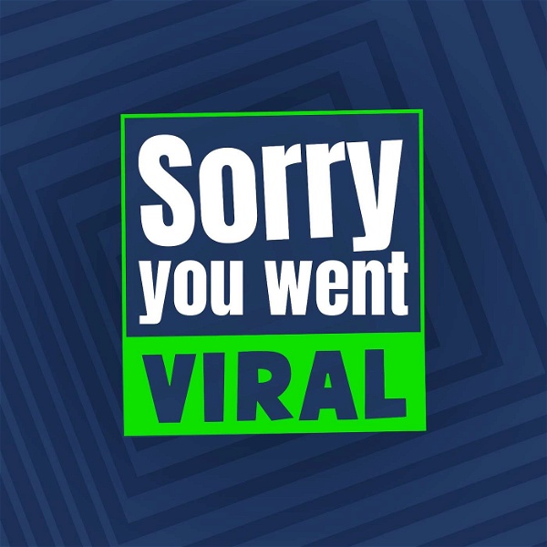 Artwork for Sorry you went viral