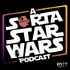 a Sorta Star Wars podcast