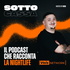 SottoCassa Podcast - Quello che la gente non vede