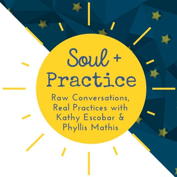 Artwork for Soul + Practice: Raw Conversations & Real Practices