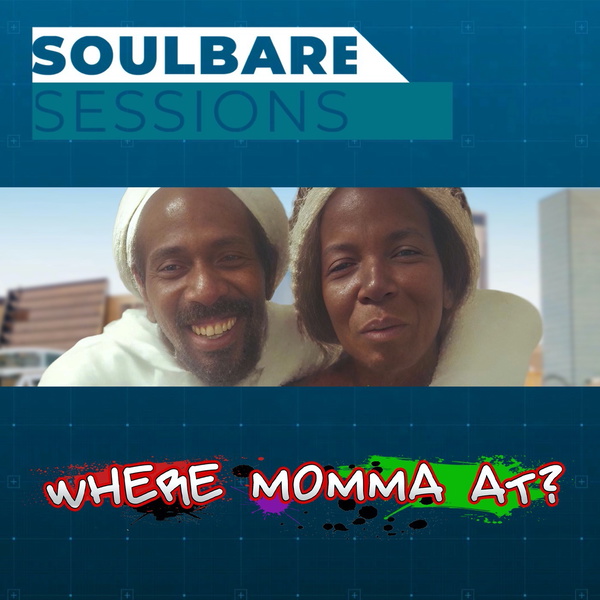 Artwork for Soulbare Sessions: Where Momma At?