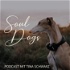 SoulDogs Dein Podcast für Herz & Hund