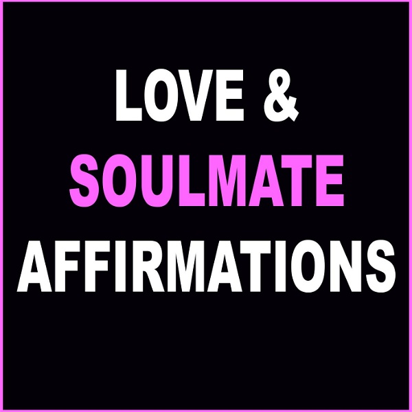 Artwork for Soulmate and Love Affirmations