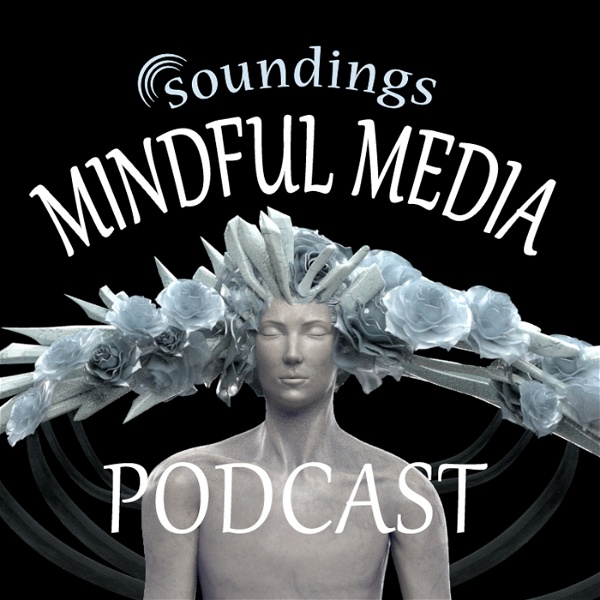 Artwork for Soundings Mindful Media Podcast with Dean & Dudley Evenson