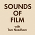 SOUNDS OF FILM with Tom Needham