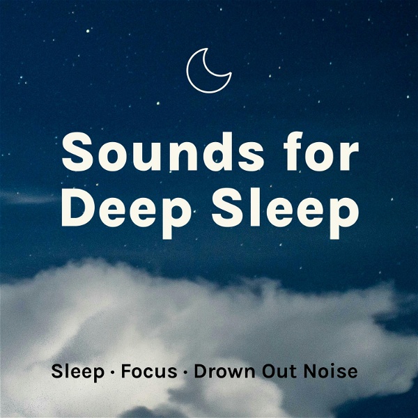 Artwork for Sounds for Deep Sleep: White Noise, Ambience, Nature Sounds