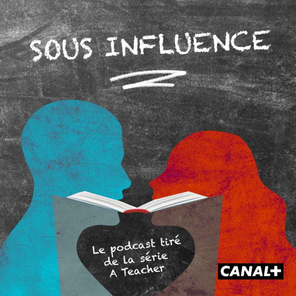 Artwork for Sous Influence, le podcast de la série A Teacher