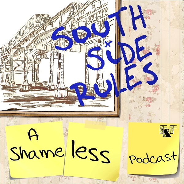 Artwork for South Side Rules: A Shameless Podcast