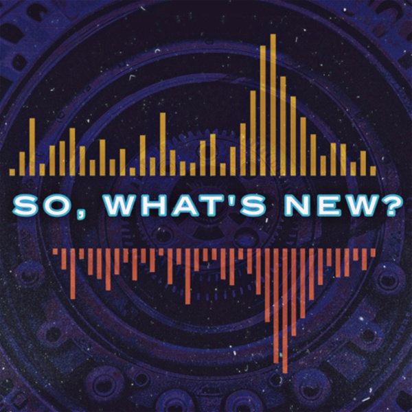 Artwork for So,What’s New?