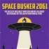 Space Busker 2061: The Tales of Wild Billy Whitlow and His (Alleged) Deliverance of the Earth From Mortal Peril