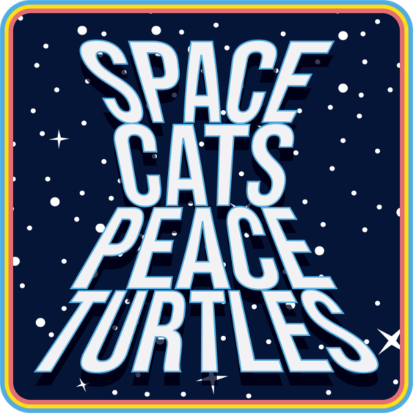 Artwork for Space Cats Peace Turtles